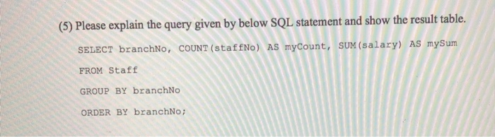 Solved (5) Please explain the query given by below SQL | Chegg.com