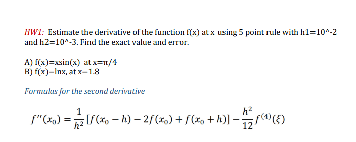 Solved HW1: Estimate the derivative of the function f(x) at | Chegg.com