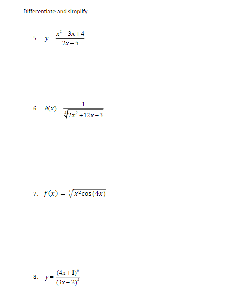 Solved Differentiate and simplify: 5. y=2x−5x2−3x+4 6. | Chegg.com