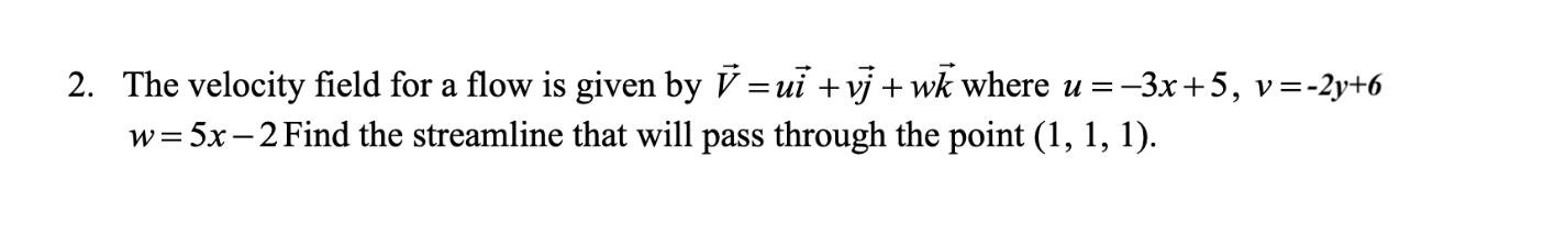 Solved 2. The velocity field for a flow is given by V =ui + | Chegg.com