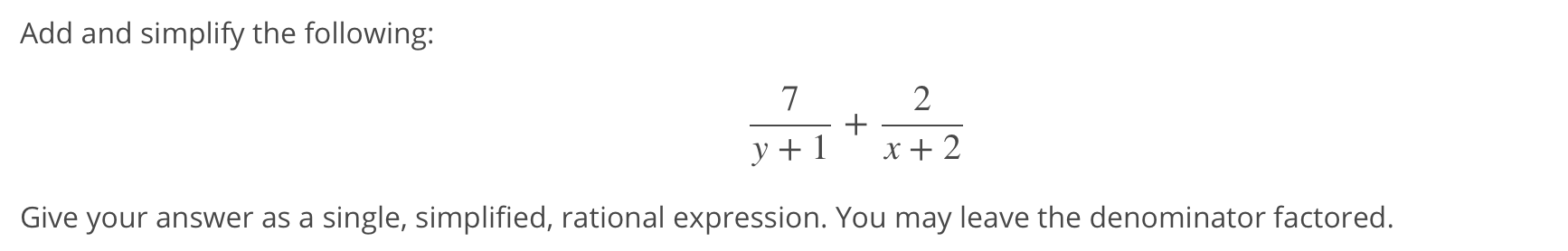 Solved Add and simplify the following: 7 2 + y + 1 x + 2 | Chegg.com