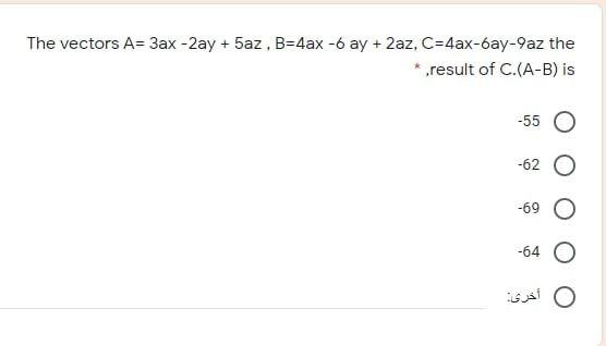 Solved The Vectors A 3ax 2ay 5az B 4ax 6 Ay 2az