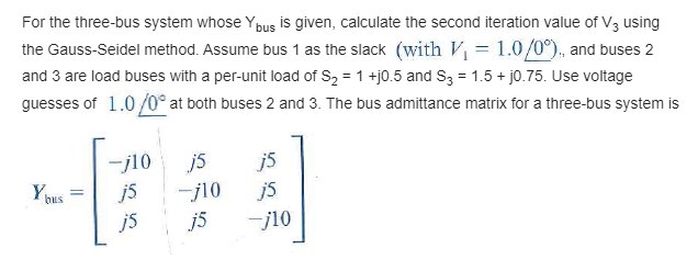 Solved For the three-bus system whose Y bus is given, | Chegg.com