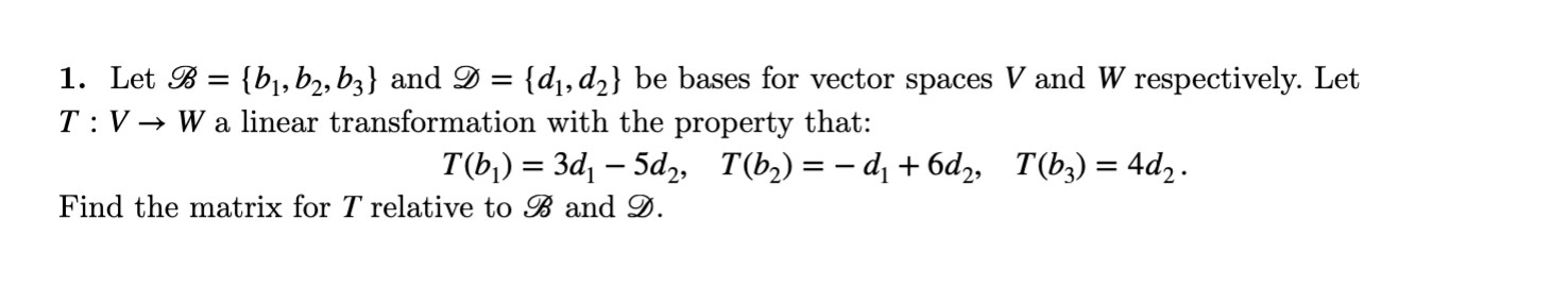Solved 1 Let B B1b2b3 And D D1d2 Be Bases For Vector 7926