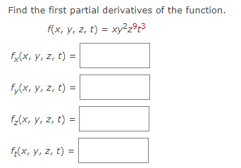 Find the first partial derivatives of the function. \[ \begin{array}{l} f(x, y, z, t)=x y^{2} z^{9} t^{3} \\ f_{x}(x, y, z, t