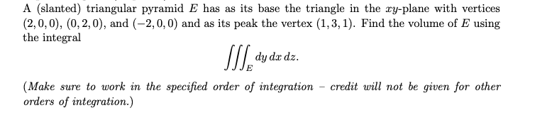 Solved A (slanted) triangular pyramid E has as its base the | Chegg.com