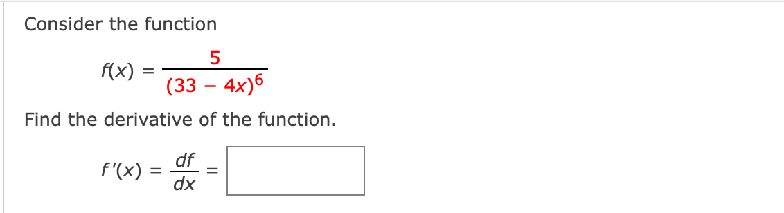 Solved Consider the function 5 f(x) (33 – 4x)6 Find the | Chegg.com