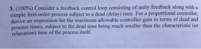 Solved 3. (100%) Consider a feedback control loop consisting | Chegg.com
