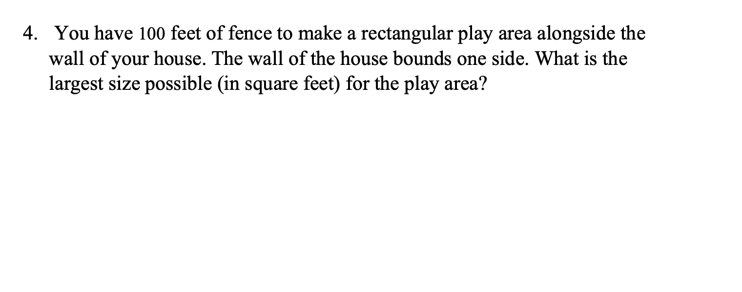 solved-4-you-have-100-feet-of-fence-to-make-a-rectangular-chegg