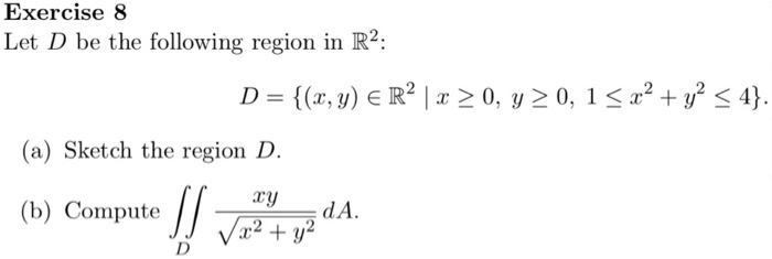 Solved Exercise 8 Let D be the following region in R2: D | Chegg.com