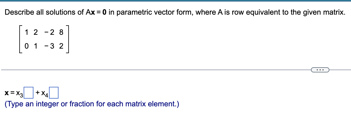 Solved Describe all solutions of Ax=0 in parametric vector | Chegg.com
