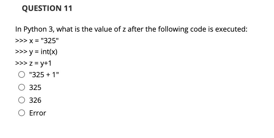 Solved QUESTION 11 In Python 3, what is the value of z after | Chegg.com