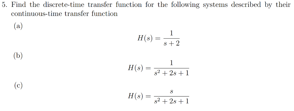 Solved 5. Find the discrete-time transfer function for the | Chegg.com