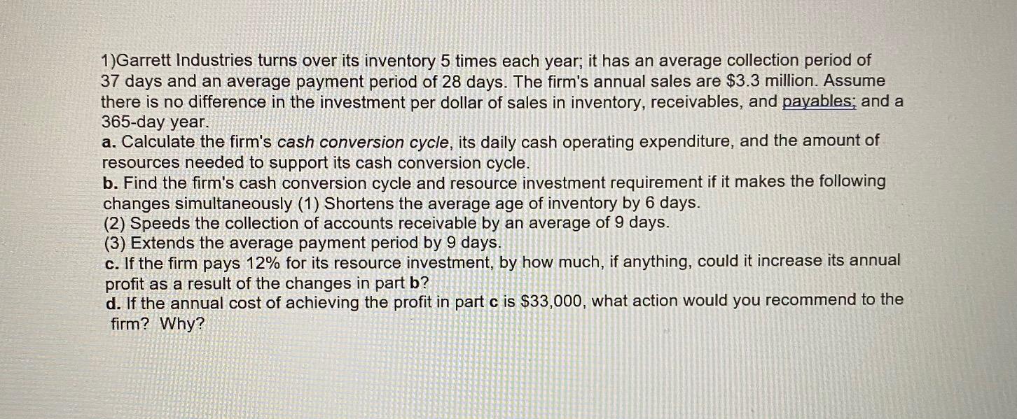 Solved 1 Garrett Industries Turns Over Its Inventory 5 Times Chegg