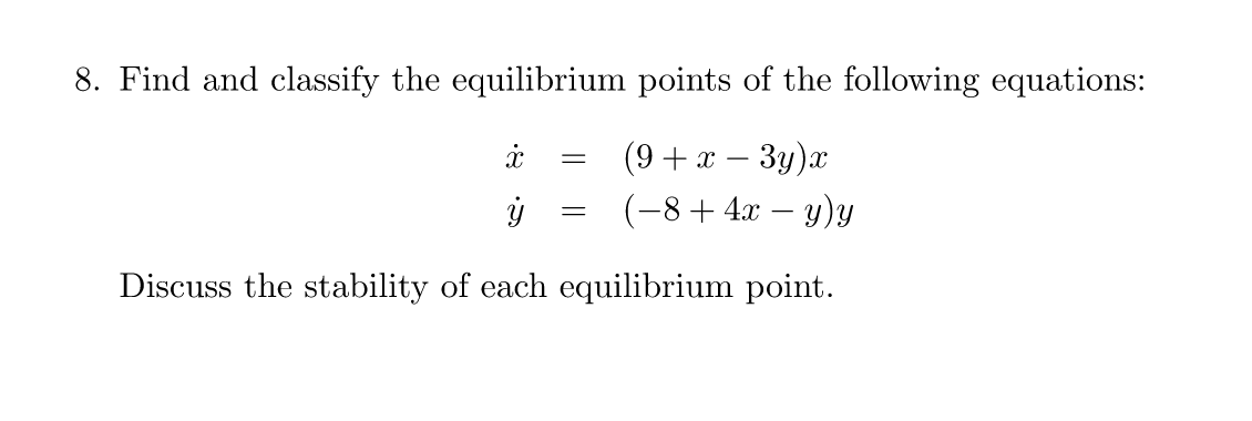 Solved 8. Find and classify the equilibrium points of the | Chegg.com