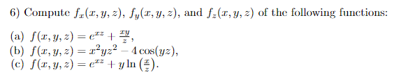 6) Compute \( f_{x}(x, y, z), f_{y}(x, y, z) \), and \( f_{z}(x, y, z) \) of the following functions: (a) \( f(x, y, z)=e^{x