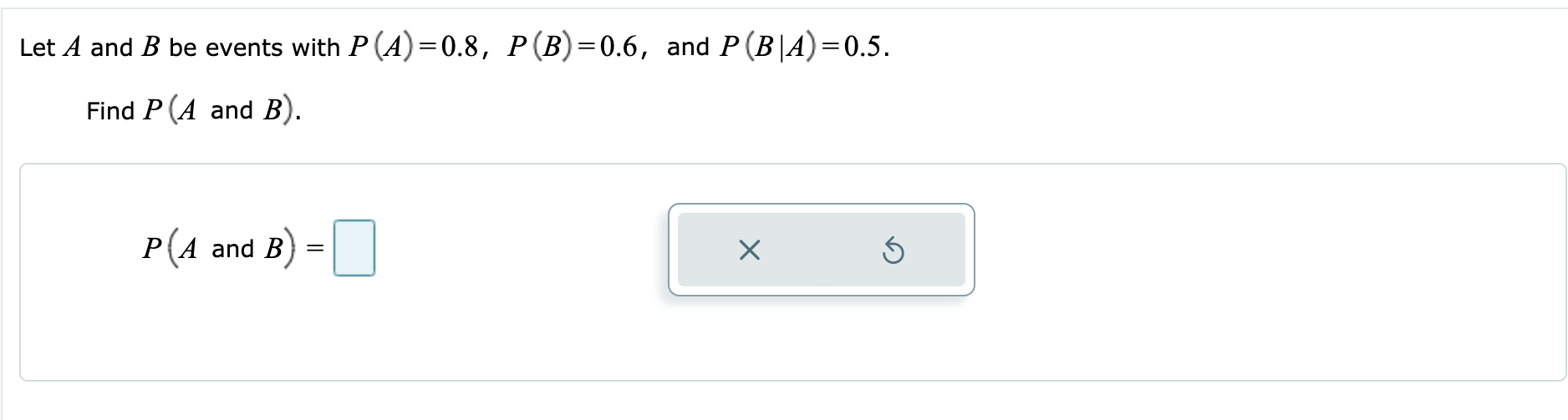 Solved Let A And B Be Events With P(A)=0.8,P(B)=0.6, And | Chegg.com