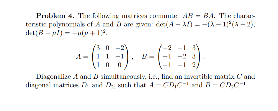 Solved Problem 4. The Following Matrices Commute: AB = BA. | Chegg.com ...