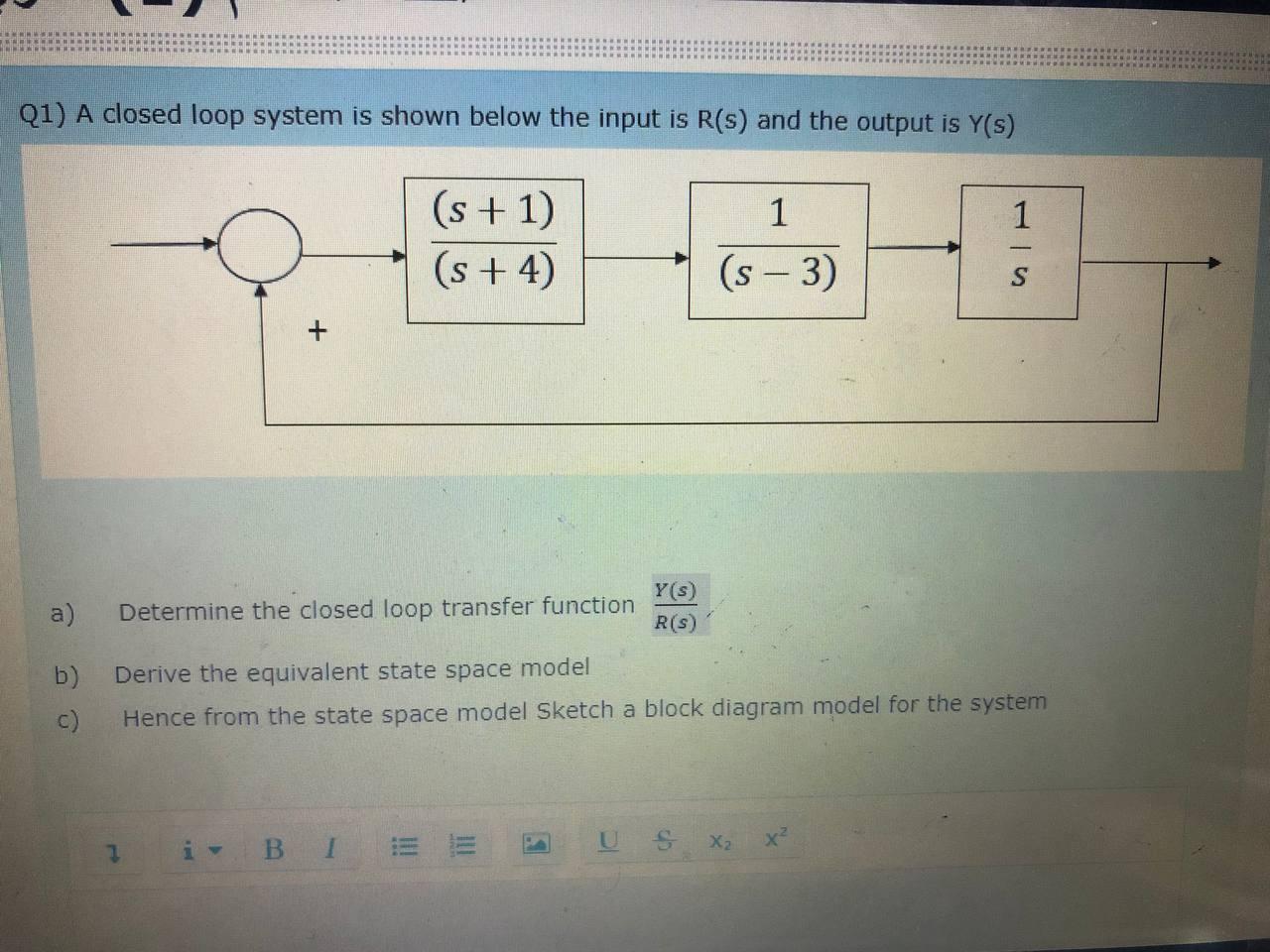 Solved Q1) A closed loop system is shown below the input is | Chegg.com