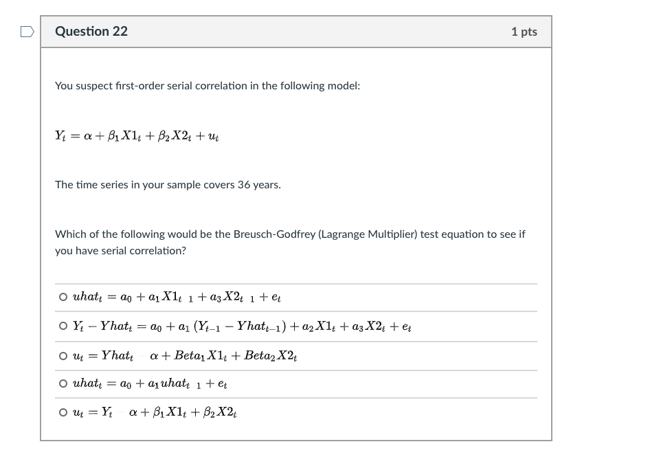 Solved u Question 22 1 pts You suspect first-order serial | Chegg.com