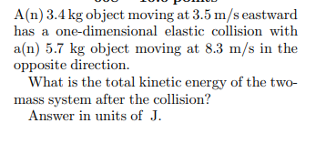 Solved A(n) 3.4 kg object moving at 3.5 m/s eastward has a | Chegg.com