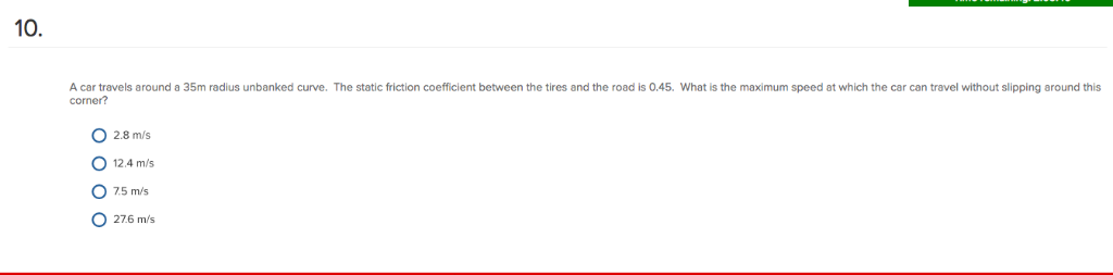 Solved 10. A car travels around a 35m radius unbanked curve. | Chegg.com