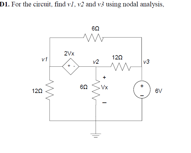 Solved D1. ﻿For the circuit, find v1,v2 ﻿and v3 ﻿using nodal | Chegg.com