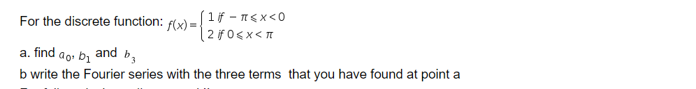 Solved For the discrete function: (1 if – 1 | Chegg.com