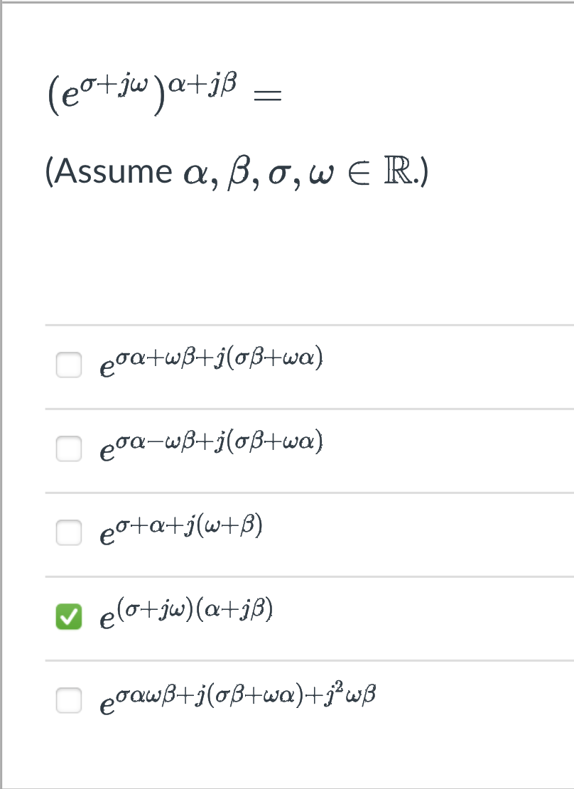 Solved (eσ+jω)α+jβ= (Assume α,β,σ,ω∈R.) | Chegg.com