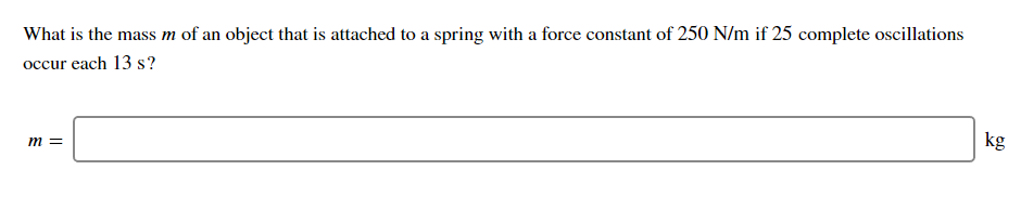 Solved What is the mass m of an object that is attached to a | Chegg.com