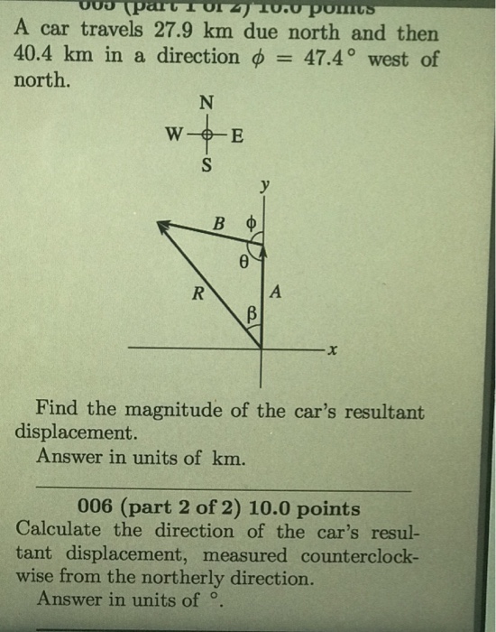 Solved A Car Travels 27 9 Km Due North And Then 40 4 Km In A Chegg