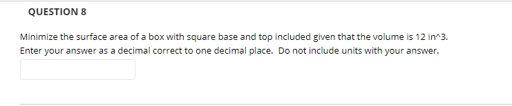 Solved QUESTION 8 Minimize the surface area of a box with | Chegg.com