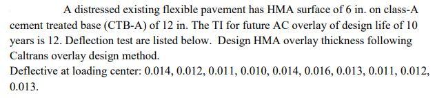 Solved A distressed existing flexible pavement has HMA | Chegg.com