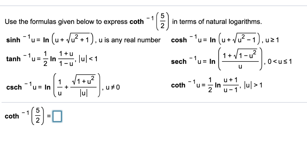 Solved Use the formulas given below to express coth sinh-'u- | Chegg.com