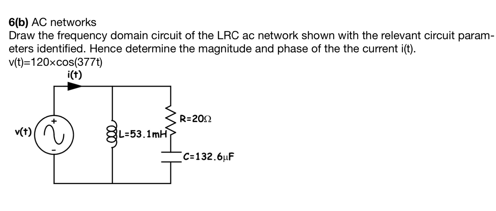 Solved 6(b) AC Networks Draw The Frequency Domain Circuit Of | Chegg.com