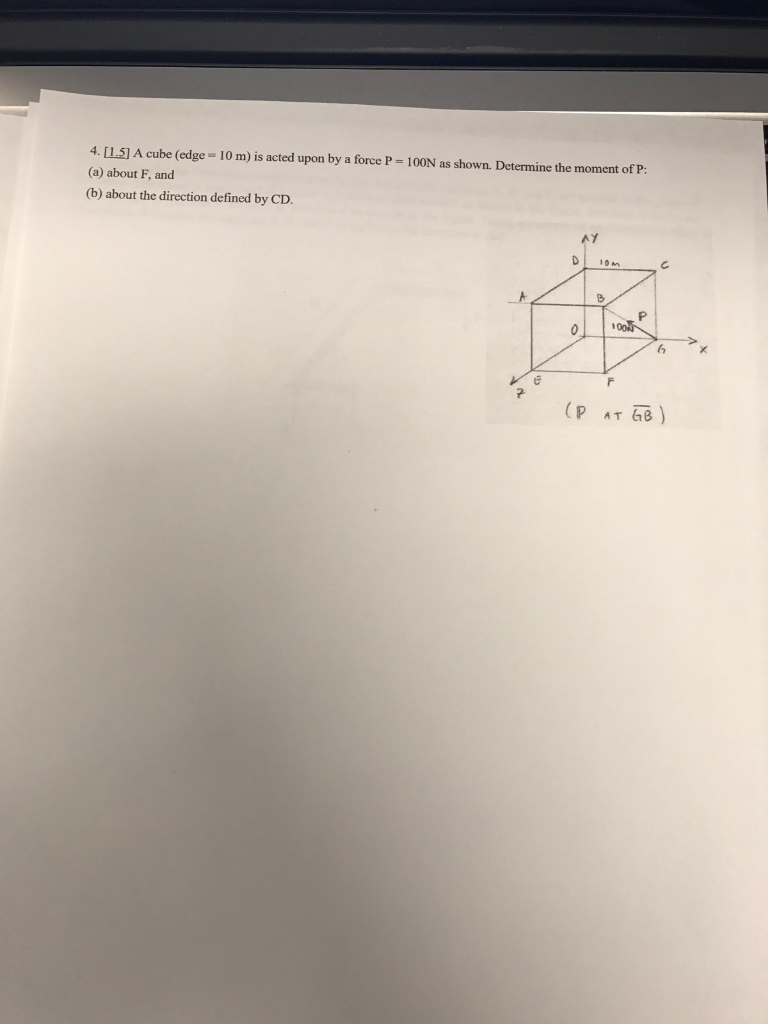 Solved A Cube Edge 10 M Is Acted Upon By A Force P 100n Chegg Solved A Cube Edge 10 M Is Acted Upon By A Force P 100n Chegg