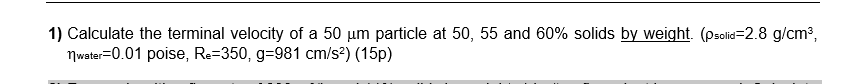 Solved 1) Calculate the terminal velocity of a 50 um | Chegg.com