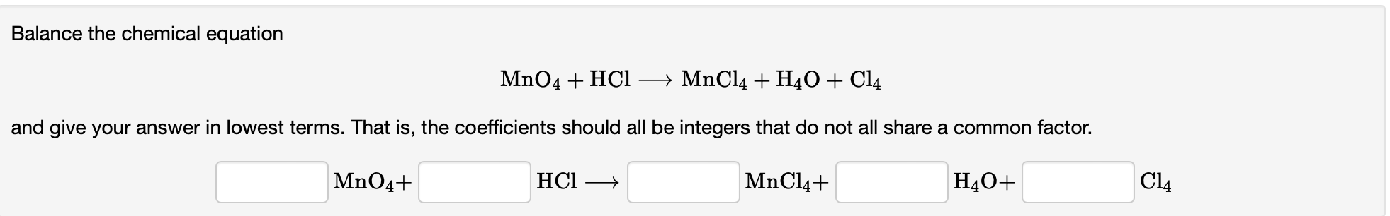 Solved Balance the chemical equation MnO4+HCl MnCl4+H4O+Cl4 | Chegg.com