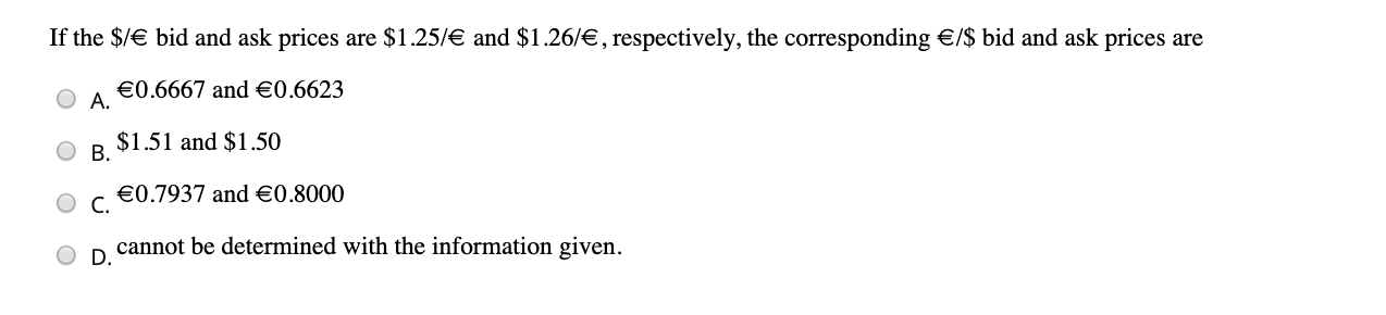 Solved If the $/€ bid and ask prices are $1.25/€ and | Chegg.com