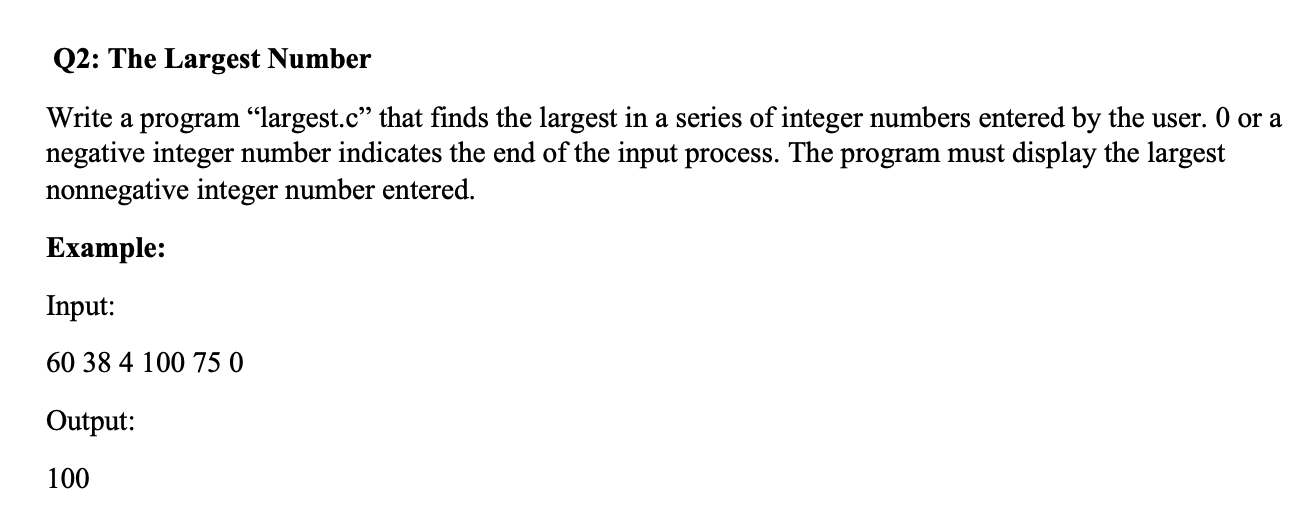 Solved Q2: The Largest Number Write A Program “largest.c” | Chegg.com