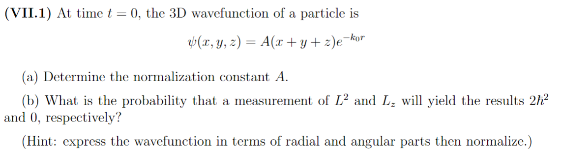 Solved (VII.1) At time t=0, the 3D wavefunction of a | Chegg.com