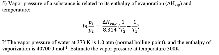 Solved 5) Vapor pressure of a substance is related to its | Chegg.com