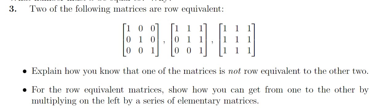 Solved 3. Two of the following matrices are row equivalent: | Chegg.com