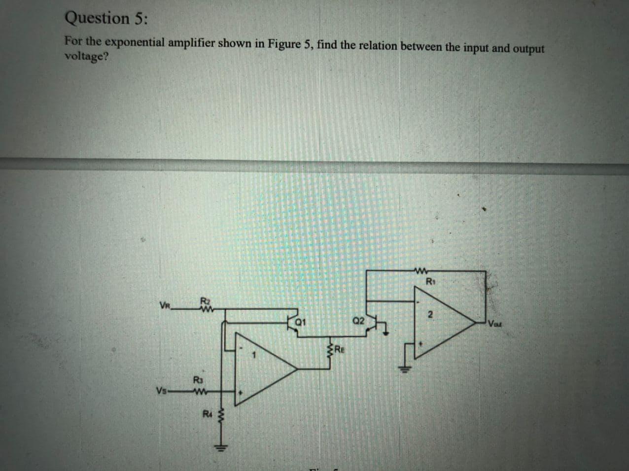 Solved Question 5 For the exponential amplifier shown in