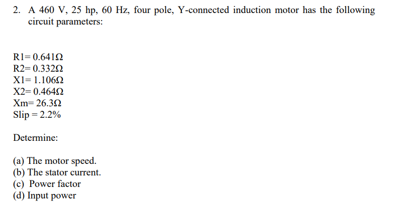 Solved 2. A 460 V,25hp,60 Hz, four pole, Y-connected | Chegg.com