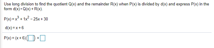 Solved Use long division to find the quotient Q(x) and the | Chegg.com