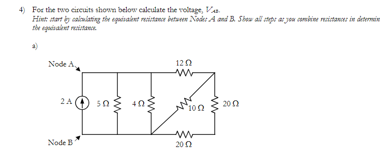 Solved 4) For the two circuits shown below calculate the | Chegg.com