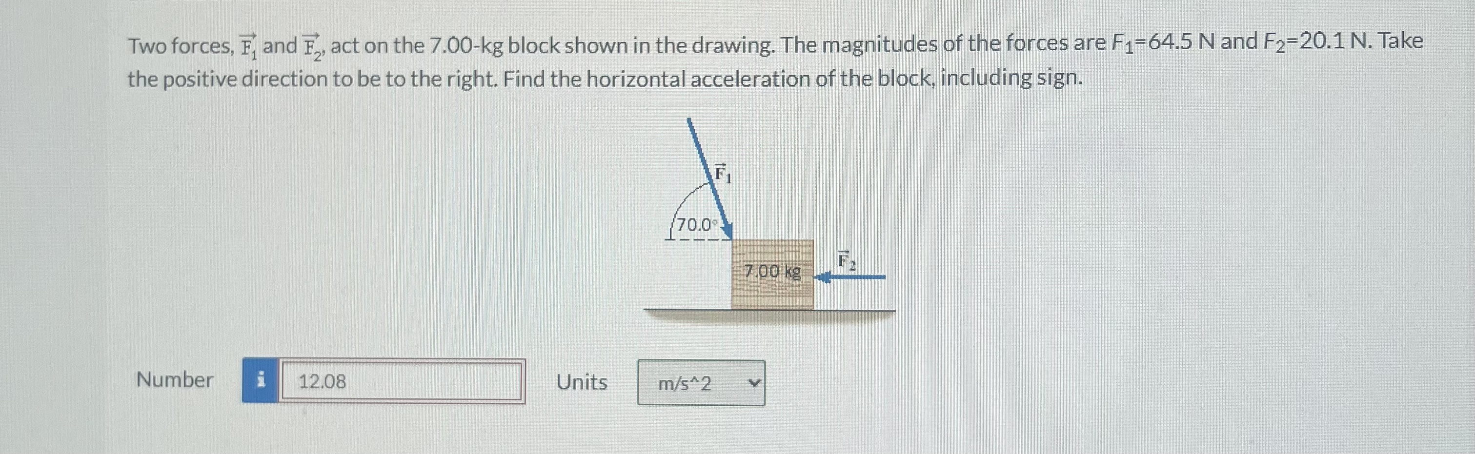 Solved Two Forces F1 And F2 Act On The 7 00−kg Block Shown