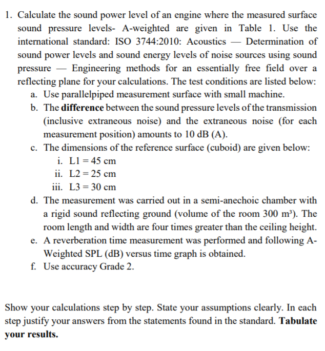 Solved 1. Calculate the sound power level of an engine where