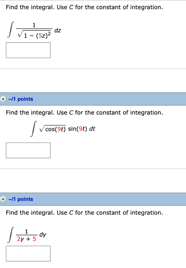 Solved Find the integral. Use C for the constant of | Chegg.com